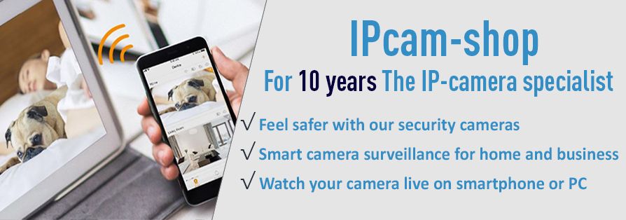 IPcam-shop.nl - More than 10 years your specialist in camera security